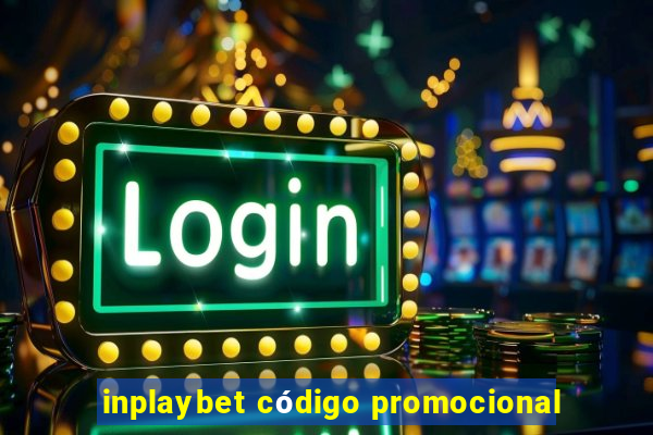 inplaybet código promocional