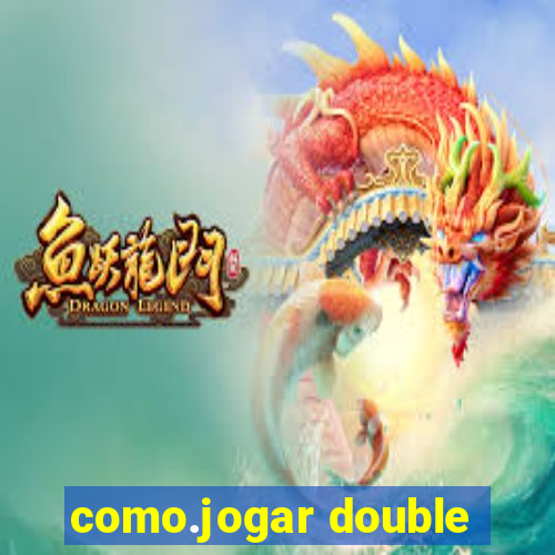 como.jogar double