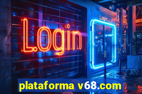 plataforma v68.com