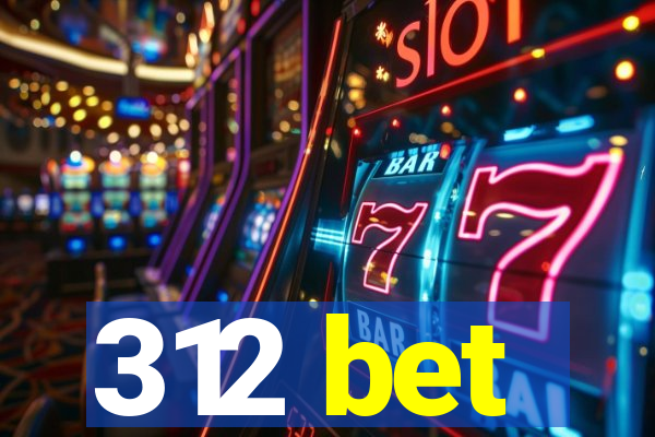 312 bet