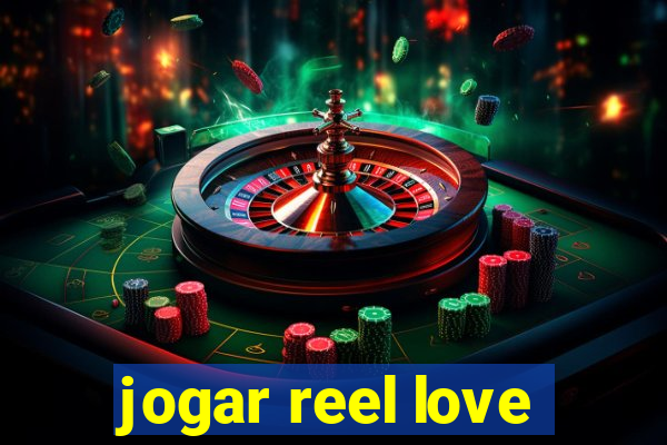 jogar reel love