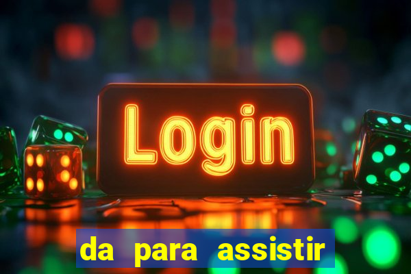 da para assistir jogo no globoplay