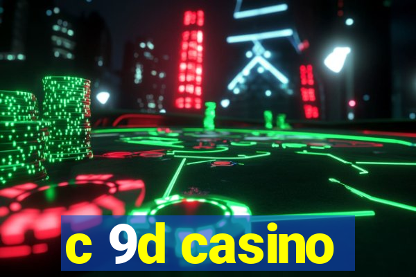 c 9d casino