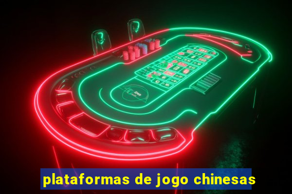 plataformas de jogo chinesas