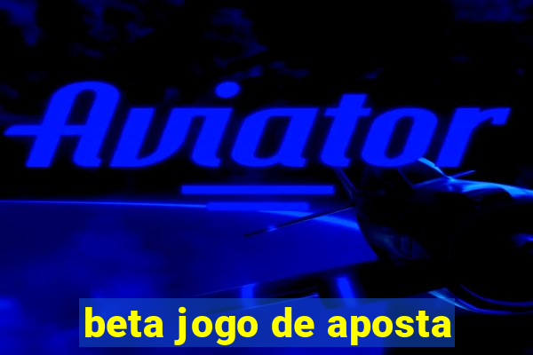 beta jogo de aposta