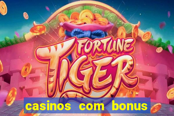 casinos com bonus de registo