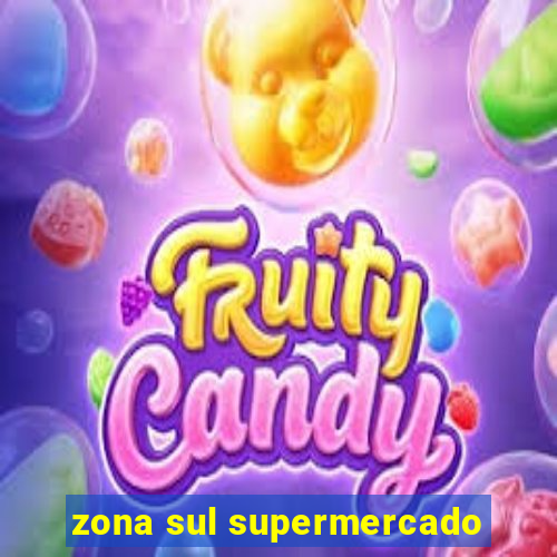 zona sul supermercado