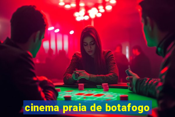 cinema praia de botafogo