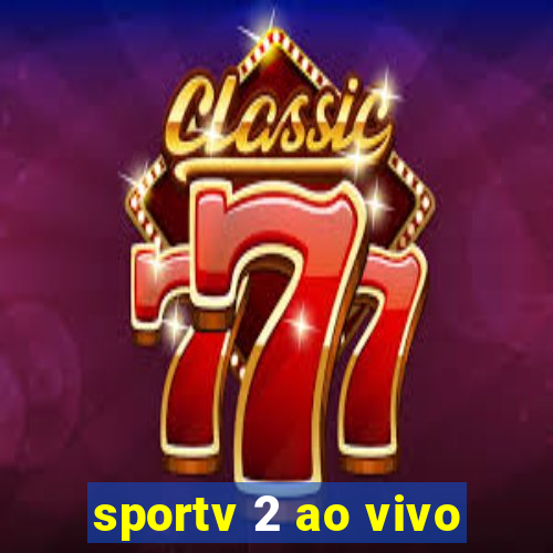 sportv 2 ao vivo