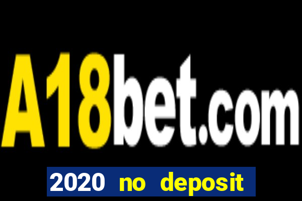 2020 no deposit casino codes