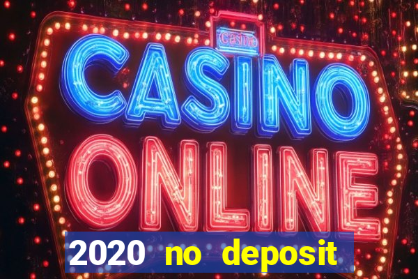 2020 no deposit casino codes