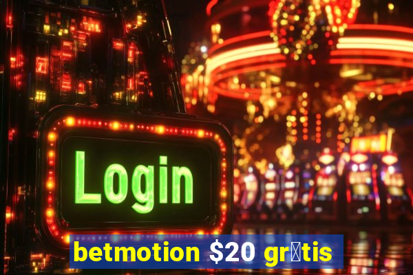 betmotion $20 gr谩tis