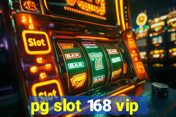 pg slot 168 vip