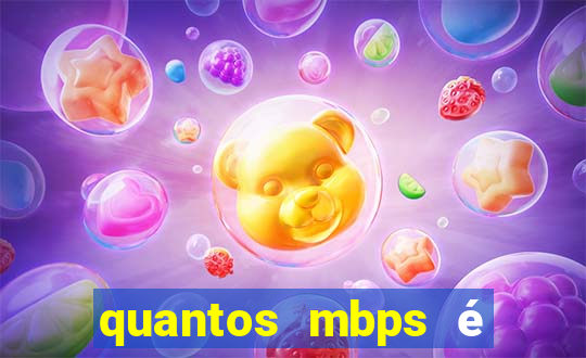 quantos mbps é bom para jogar