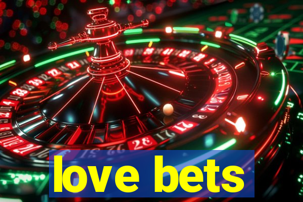 love bets