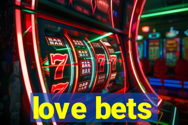 love bets