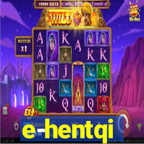 e-hentqi