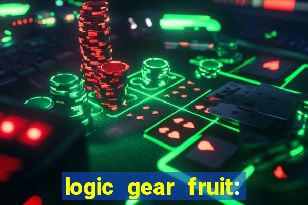 logic gear fruit: gear wheels