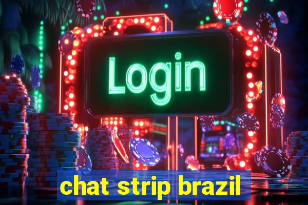 chat strip brazil