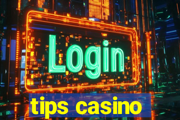 tips casino