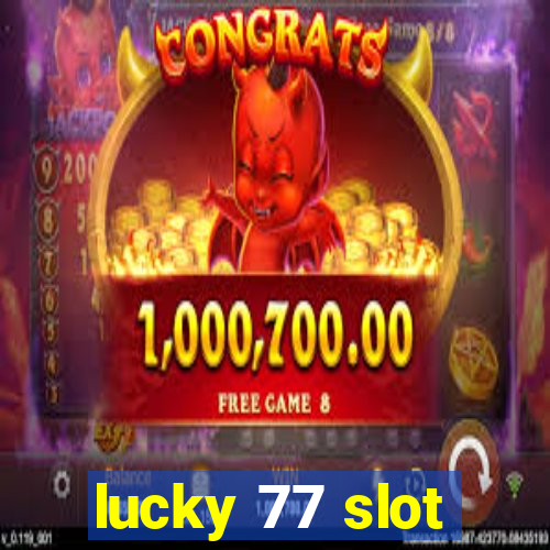 lucky 77 slot