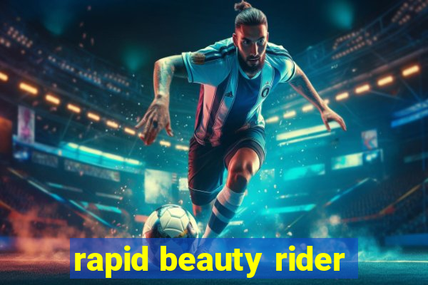 rapid beauty rider