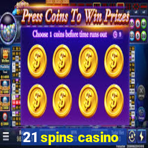 21 spins casino