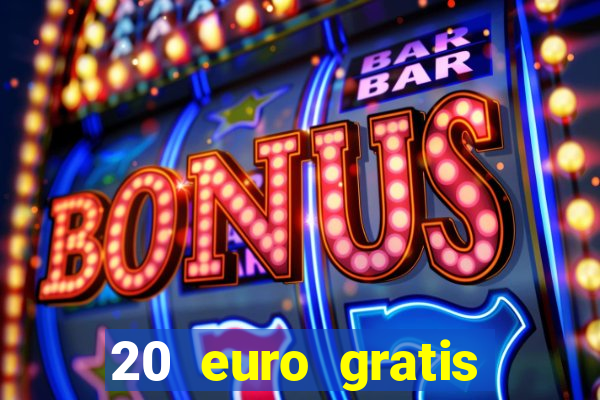 20 euro gratis online casino