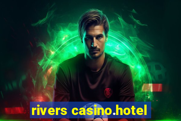 rivers casino.hotel