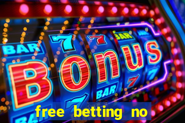 free betting no deposit required