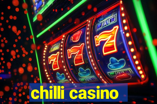 chilli casino