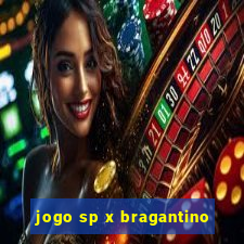 jogo sp x bragantino