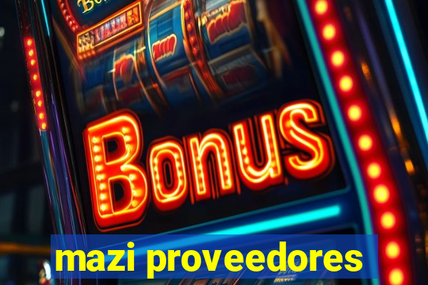 mazi proveedores