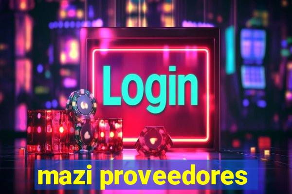 mazi proveedores