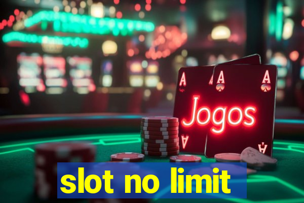 slot no limit