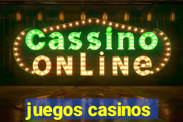 juegos casinos