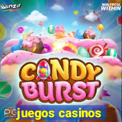 juegos casinos