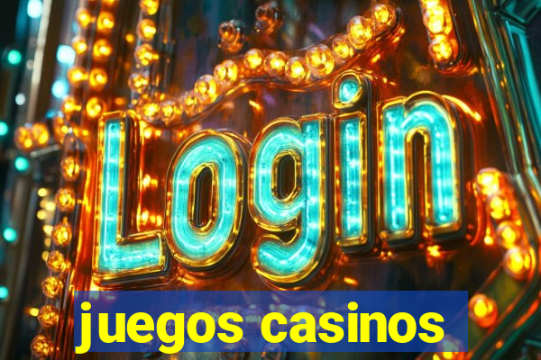 juegos casinos