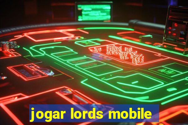 jogar lords mobile