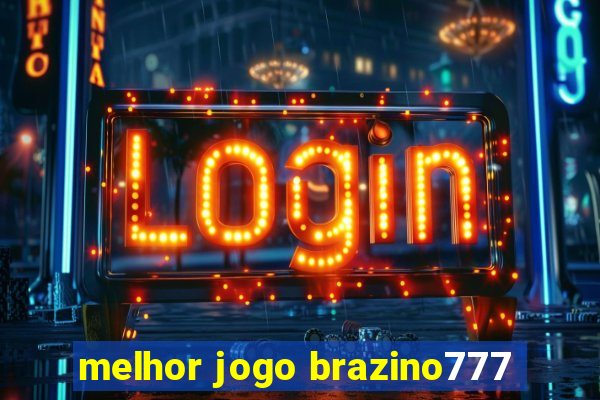 melhor jogo brazino777