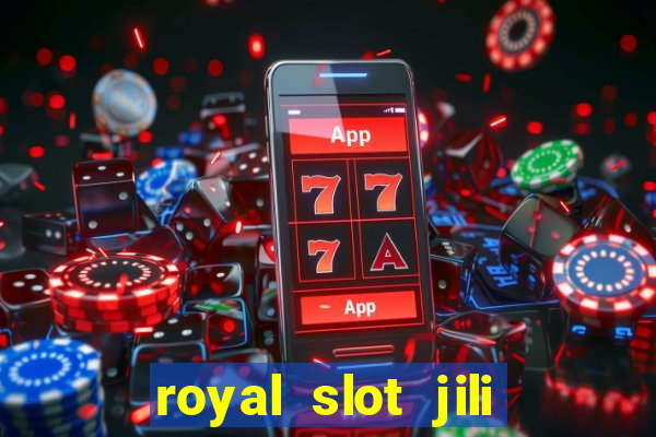 royal slot jili 777 club