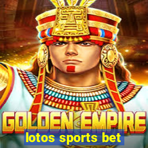 lotos sports bet