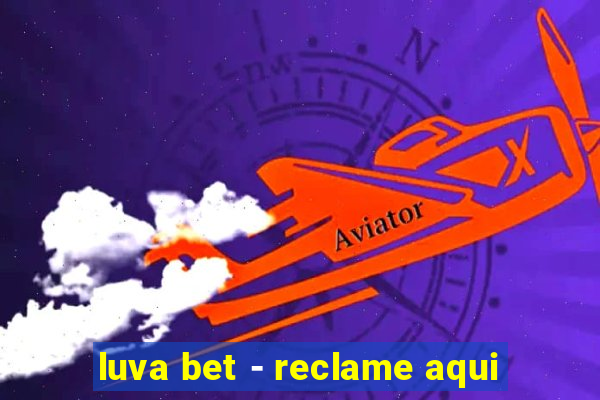 luva bet - reclame aqui