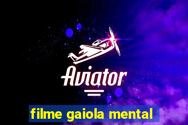 filme gaiola mental