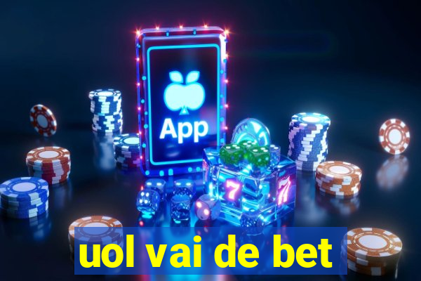 uol vai de bet