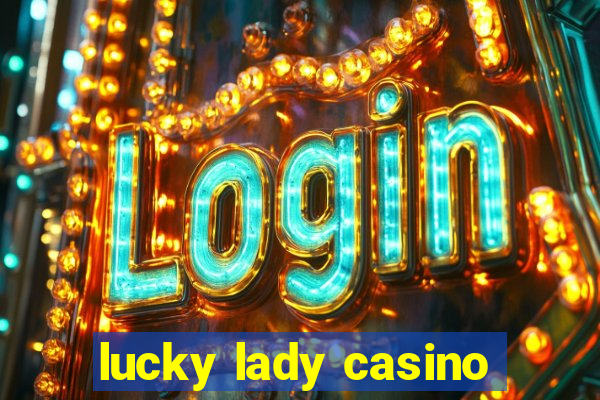 lucky lady casino