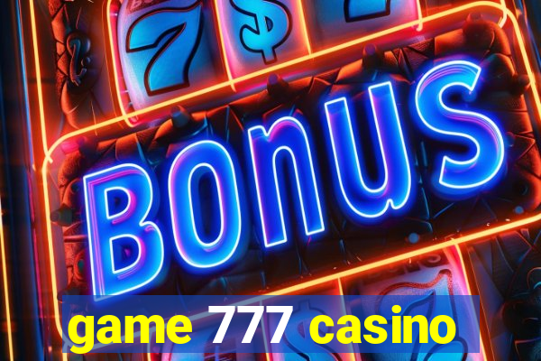 game 777 casino