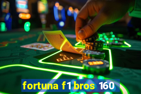 fortuna f1 bros 160