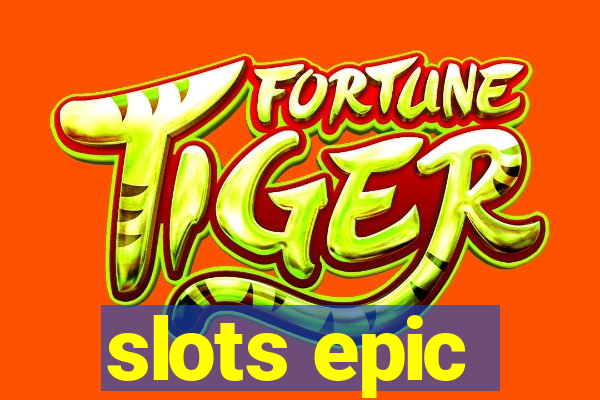 slots epic