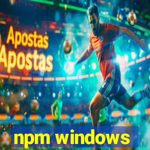 npm windows